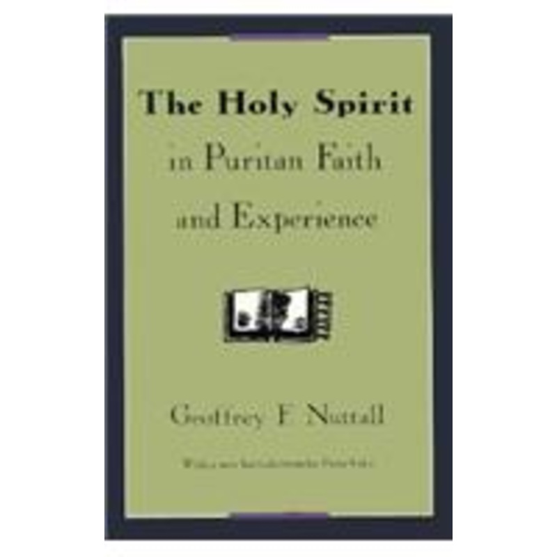the holy spirit in puritan faith and experience