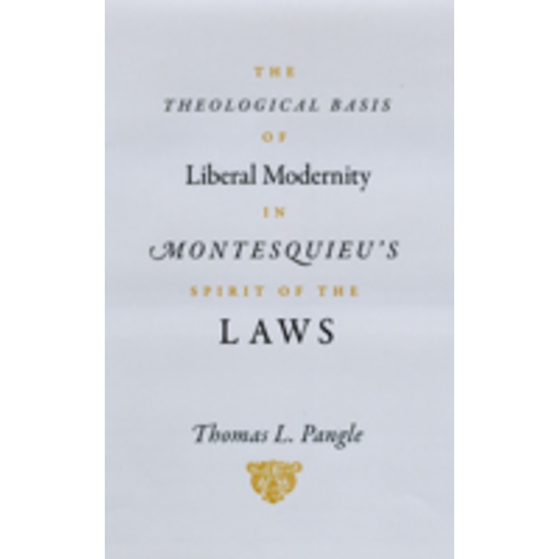 the theological basis of liberal modernity in montesquieu’s