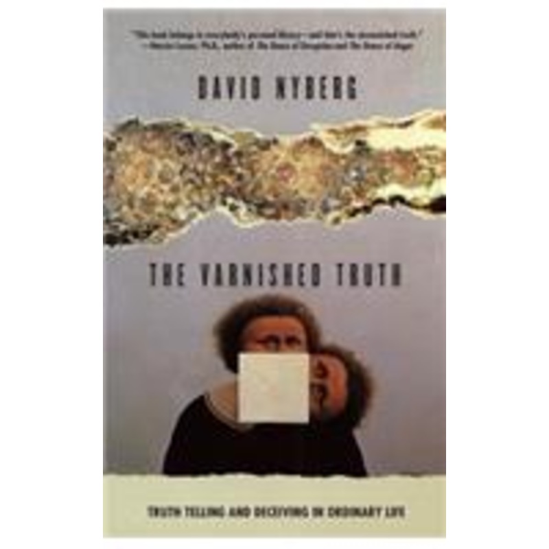 the varnished truth: truth telling and deceiving in ordinary life