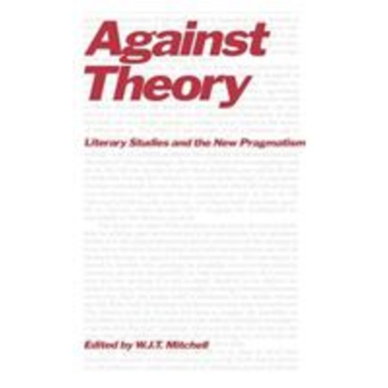 against theory: literary studies and the new pragmatism