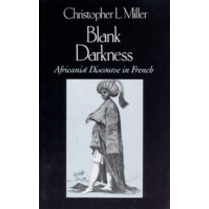 blank darkness: africanist discourse in french
