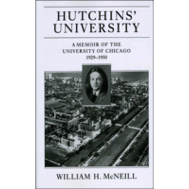 hutchins’ university: a memoir of the university of chicago, 1929-1950