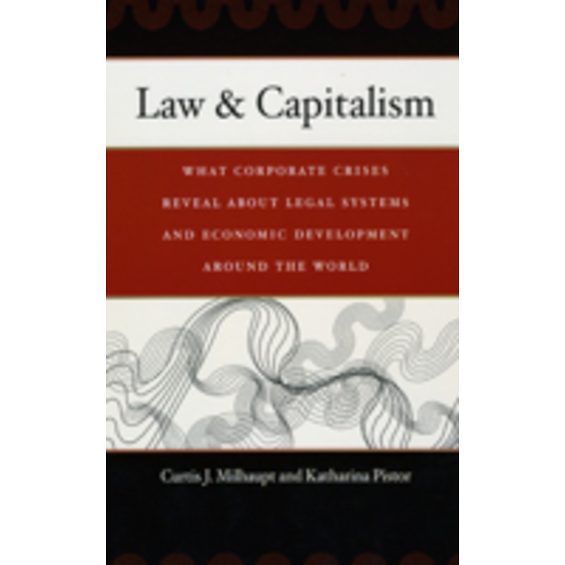 law & capitalism: what corporate crises reveal about legal systems and economic development around the world