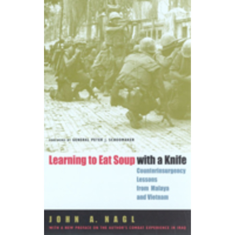 learning to eat soup with a knife: counterinsurgency lessons from malaya and vietnam