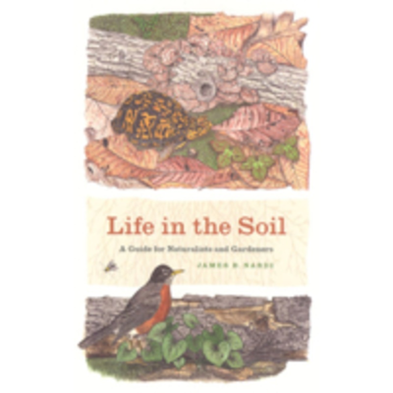 life in the soil: a guide for naturalists and gardeners