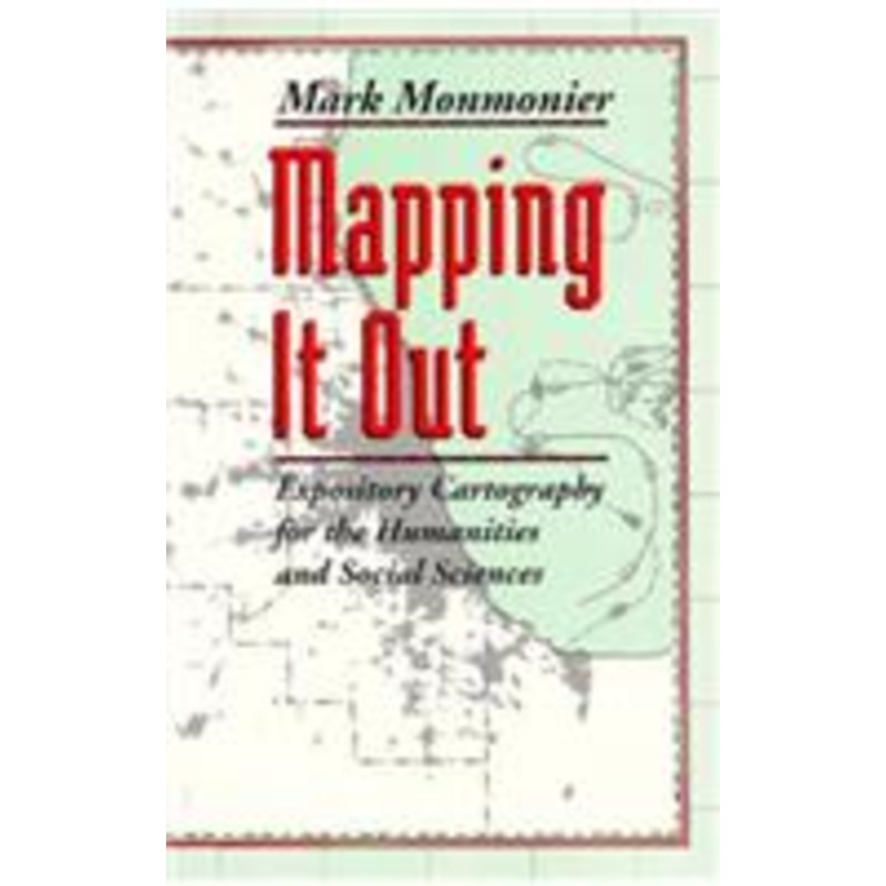 mapping it out: expository cartography for the humanities and social sciences