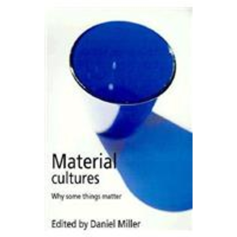 material cultures: why some things matter