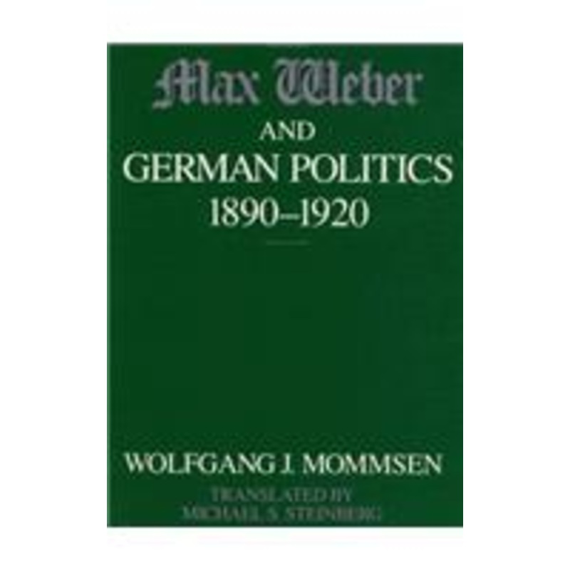max weber and german politics, 1890-1920: 1890-1920