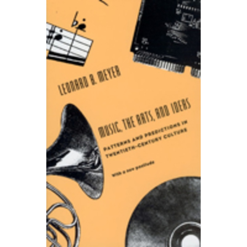 music, the arts, and ideas: patterns and predictions in twentieth-century culture