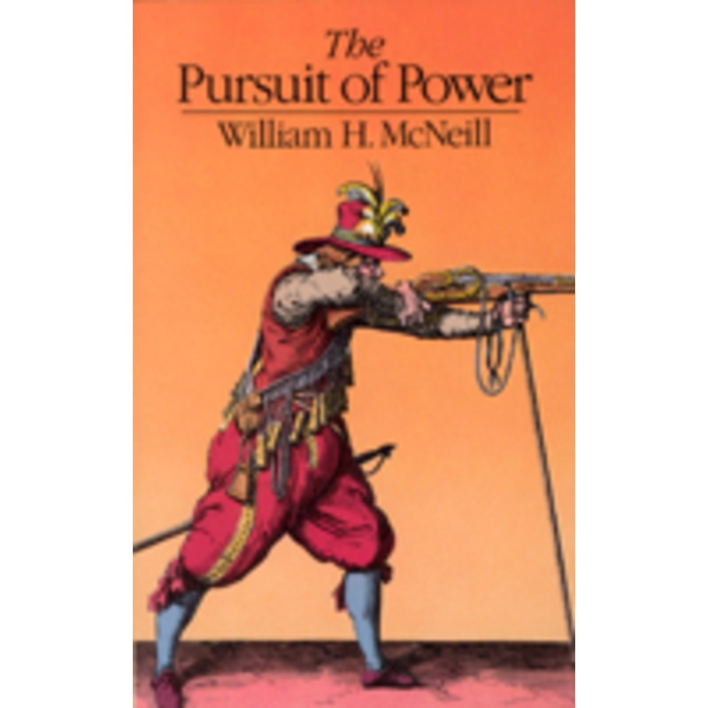 pursuit of power: technology, armed force, and society since a.d. 1000