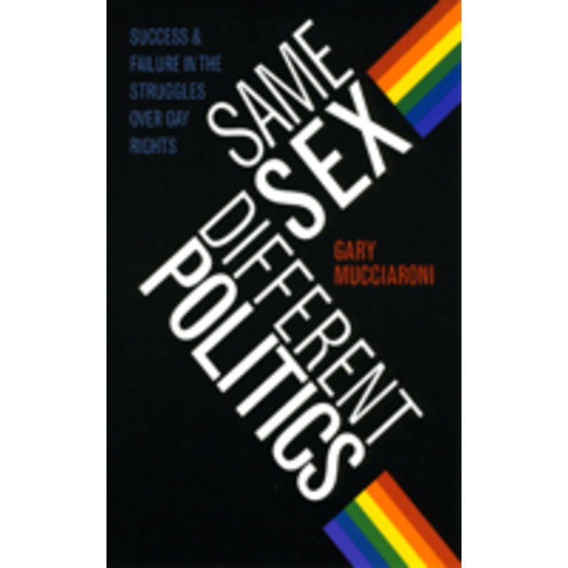 same sex, different politics: success and failure in the struggles over gay rights