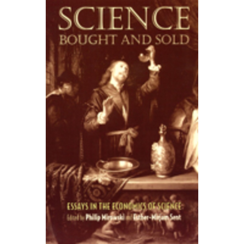 science bought and sold: essays in the economics of science