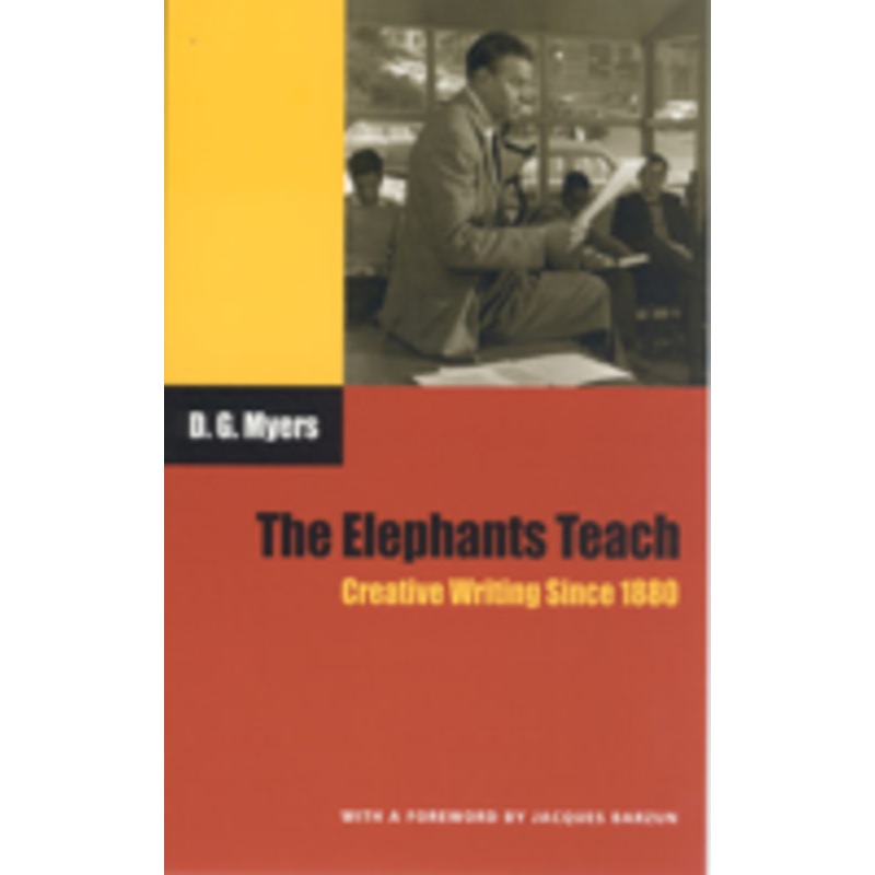 the elephants teach: creative writing since 1880