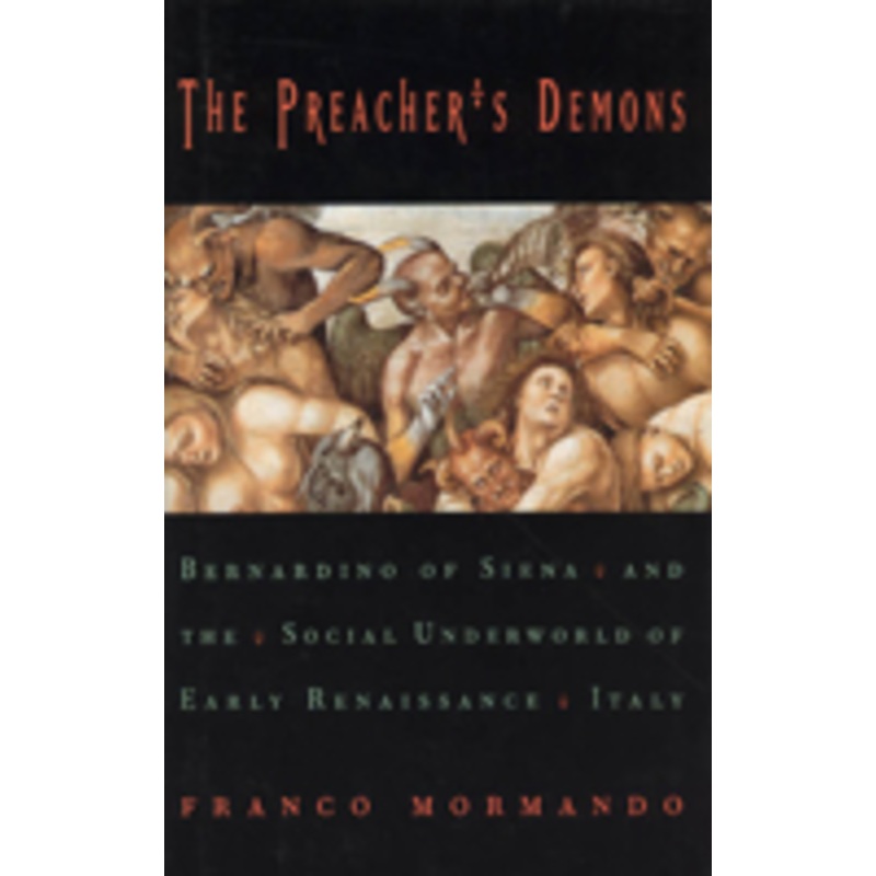 the preacher’s demons: bernardino of siena and the social underworld of early renaissance italy