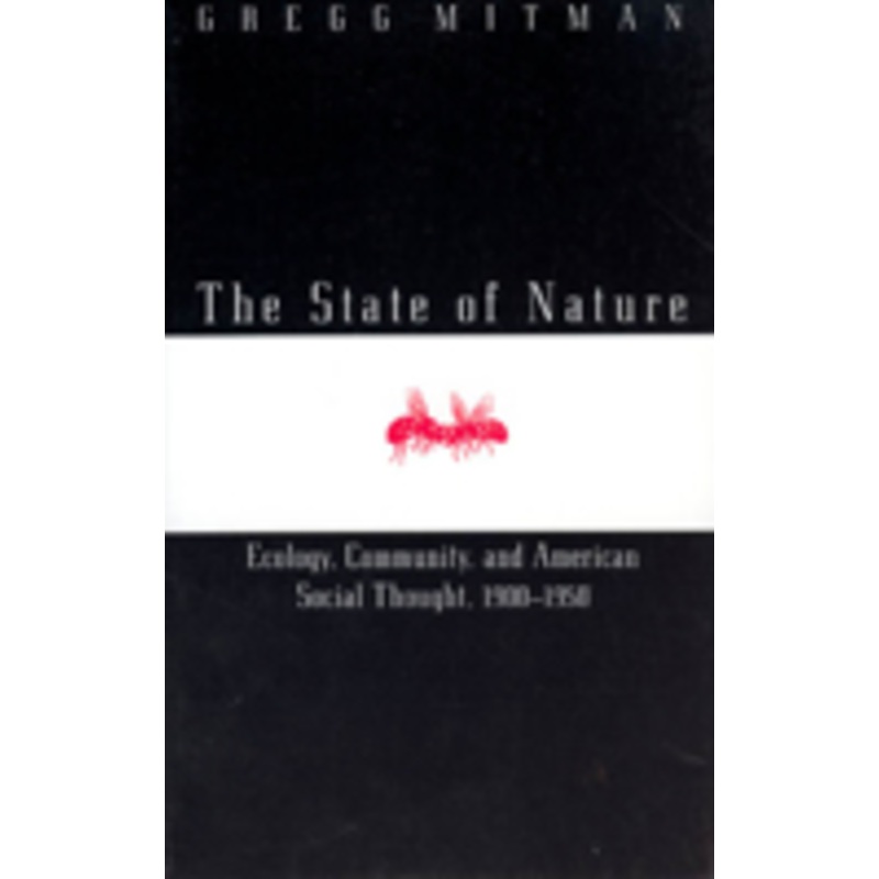 the state of nature: ecology, community, and american social thought, 1900-1950