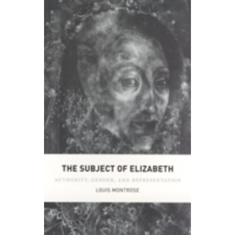 the subject of elizabeth: authority, gender, and representation