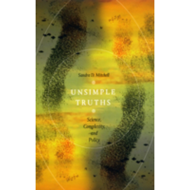unsimple truths: science, complexity, and policy
