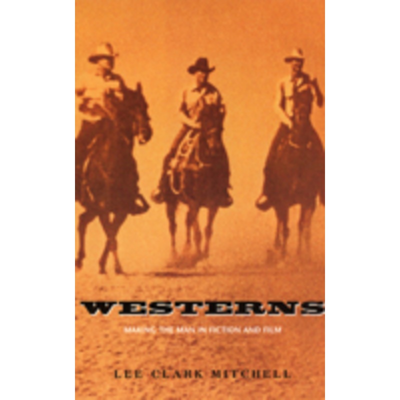 westerns: making the man in fiction and film