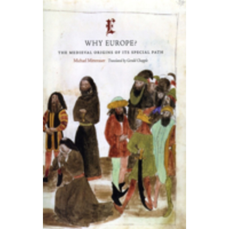 why europe?: the medieval origins of its special path