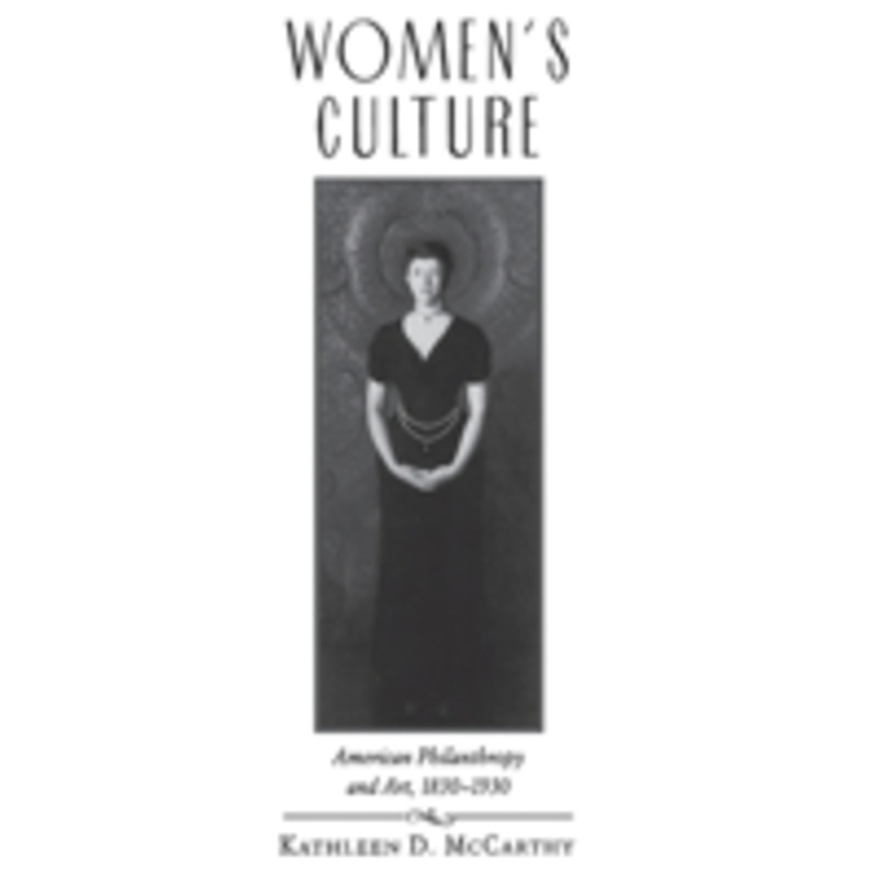 women’s culture: american philanthropy and art, 1830-1930