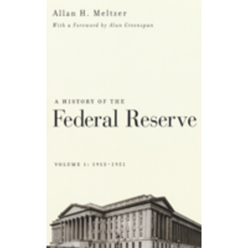 a history of the federal reserve, volume 1: 1913 – 1951