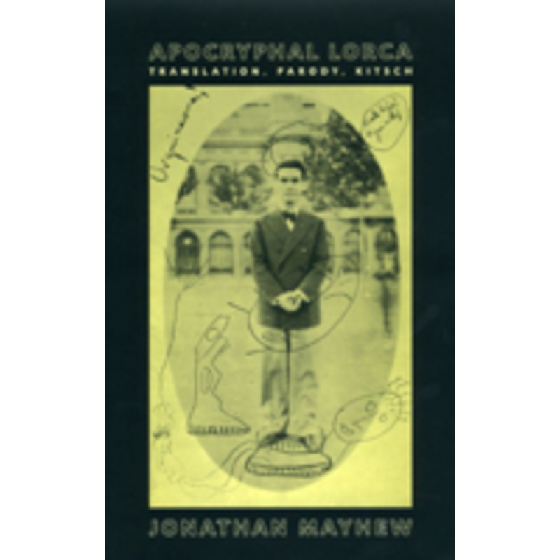 apocryphal lorca: translation, parody, kitsch