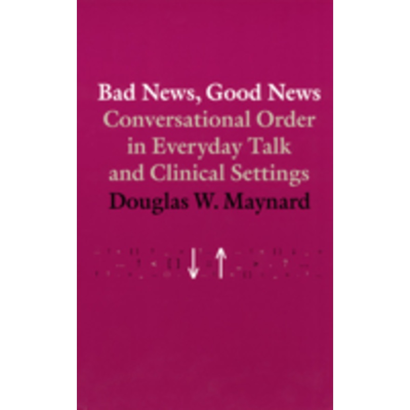 bad news, good news: conversational order in everyday talk and clinical settings