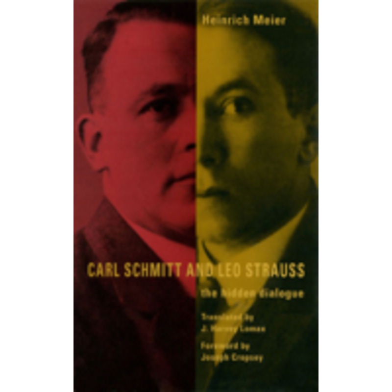 carl schmitt and leo strauss: the hidden dialogue