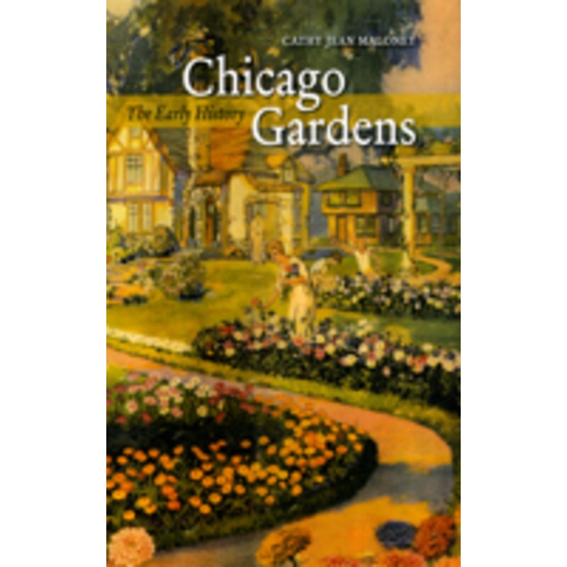 chicago gardens: the early history