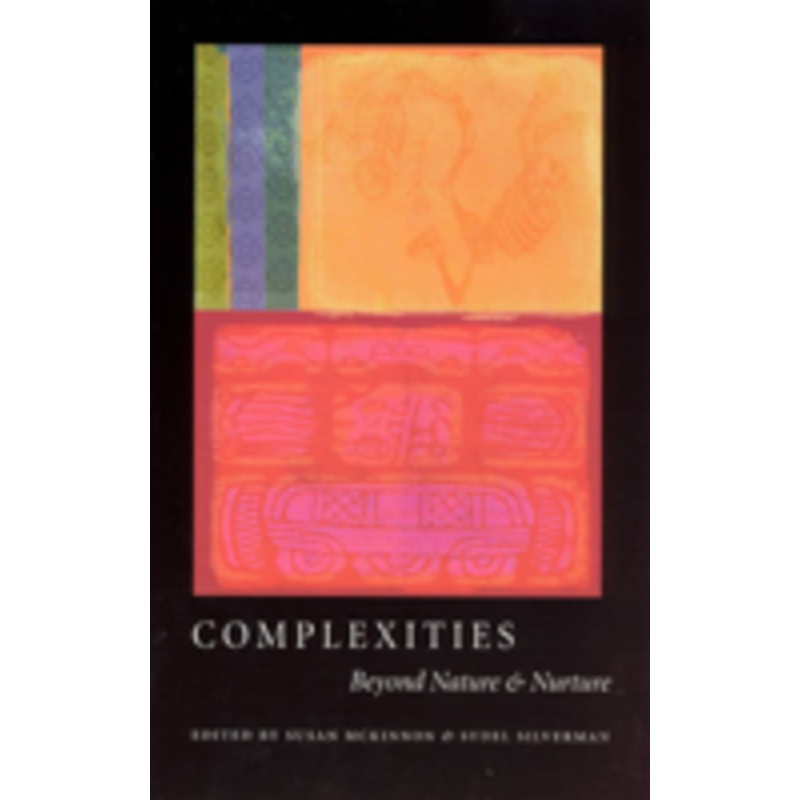 complexities: beyond nature & nurture