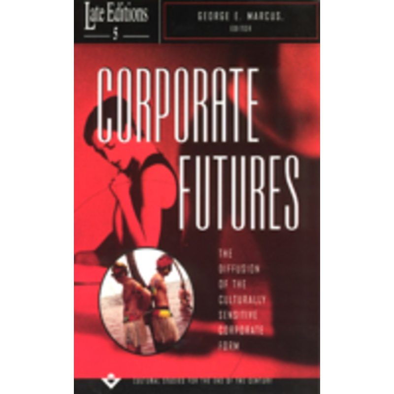 corporate futures: the diffusion of the culturally sensitive corporate form volume 5