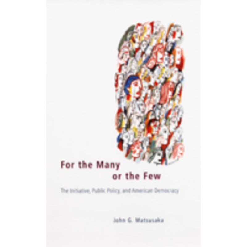 for the many or the few: the initiative, public policy, and american democracy