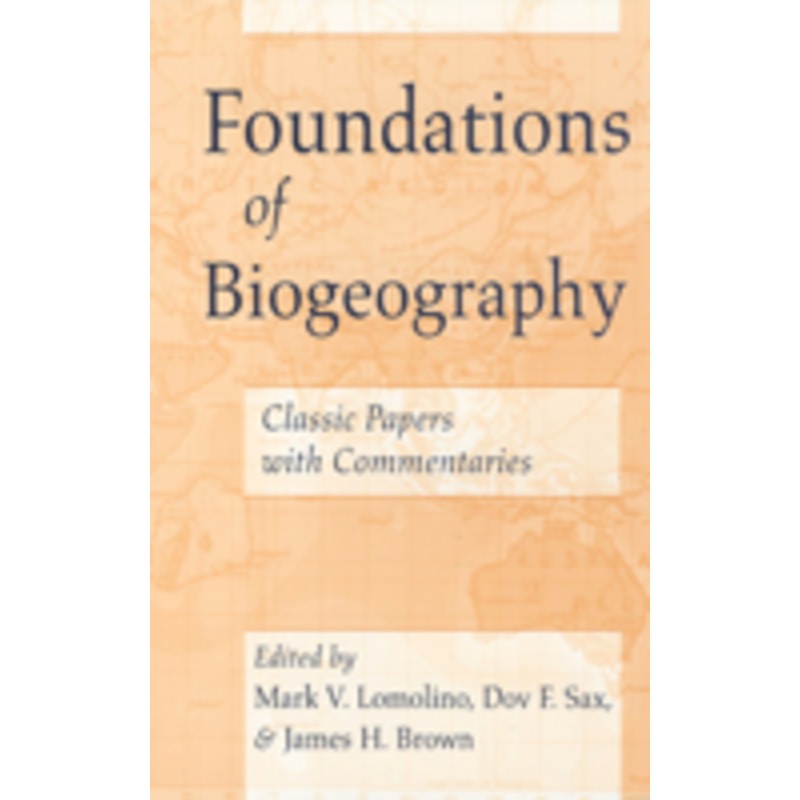 foundations of biogeography: classic papers with commentaries