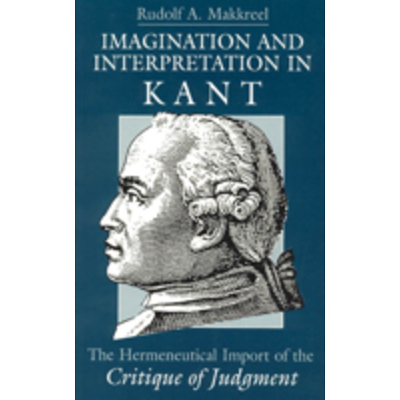 imagination and interpretation in kant  the hermeneutical import of the critique of judgment: the hermeneutical import of the critique of judgment