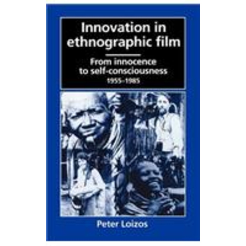 innovation in ethnographic film: from innocence to self-consciousness, 1955-1985