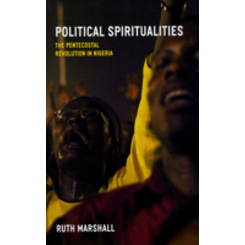 political spiritualities: the pentecostal revolution in nigeria