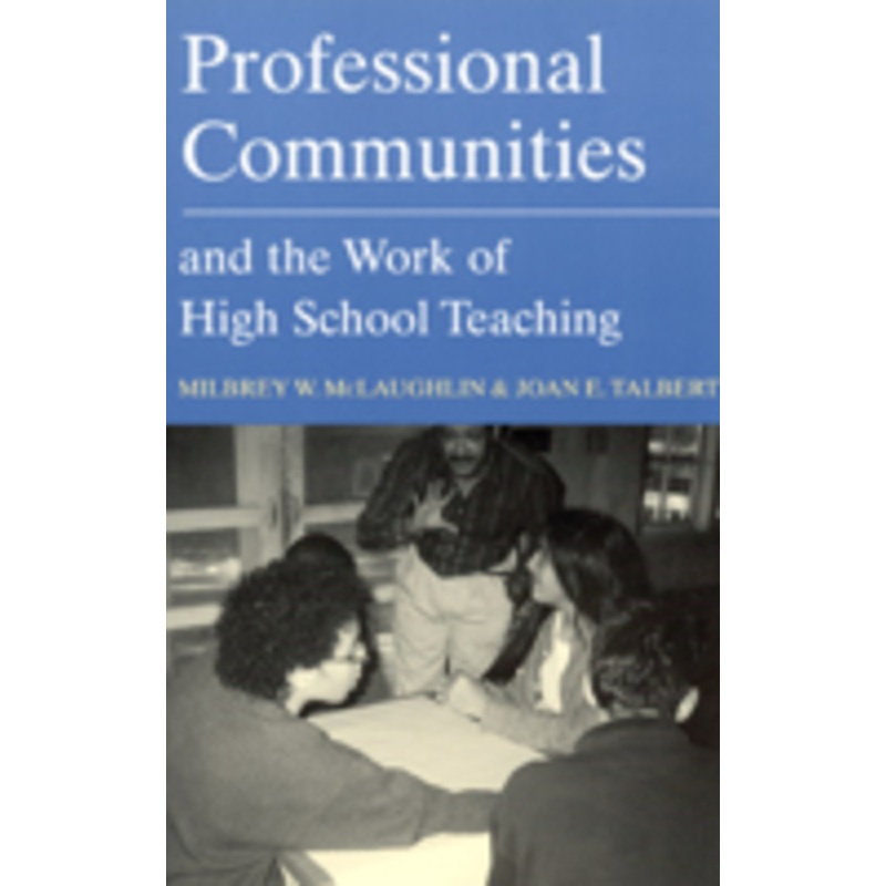 professional communities and the work of high school teaching