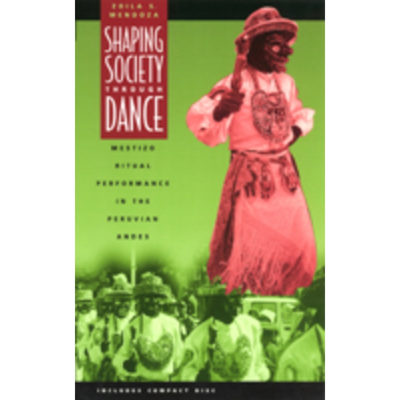 shaping society through dance: mestizo ritual performance in the peruvian andes