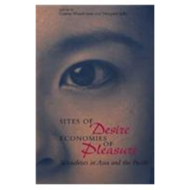 sites of desire/economies of pleasure: sexualities in asia and the pacific volume 1997