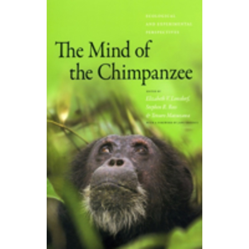 the mind of the chimpanzee: ecological and experimental perspectives