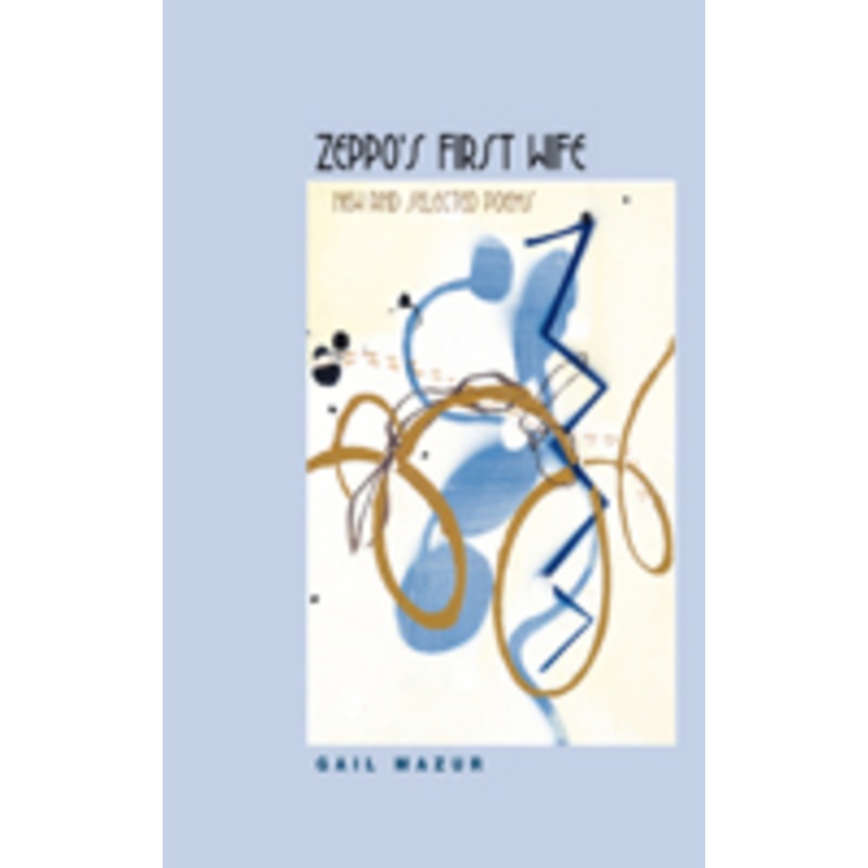 zeppo’s first wife: new and selected poems