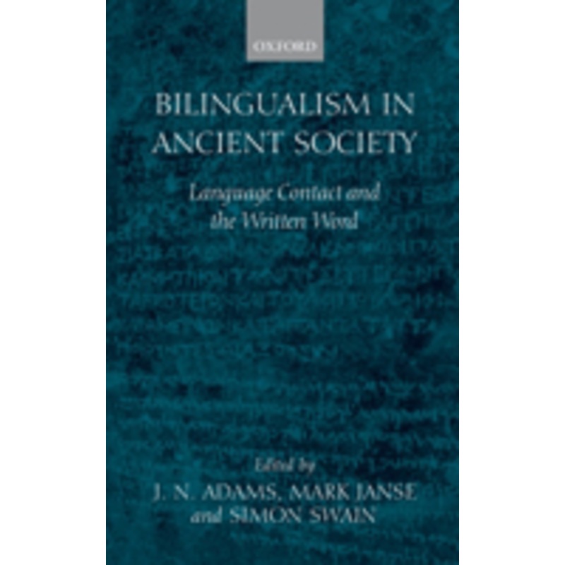 bilingualism in ancient society: language contact and the written word