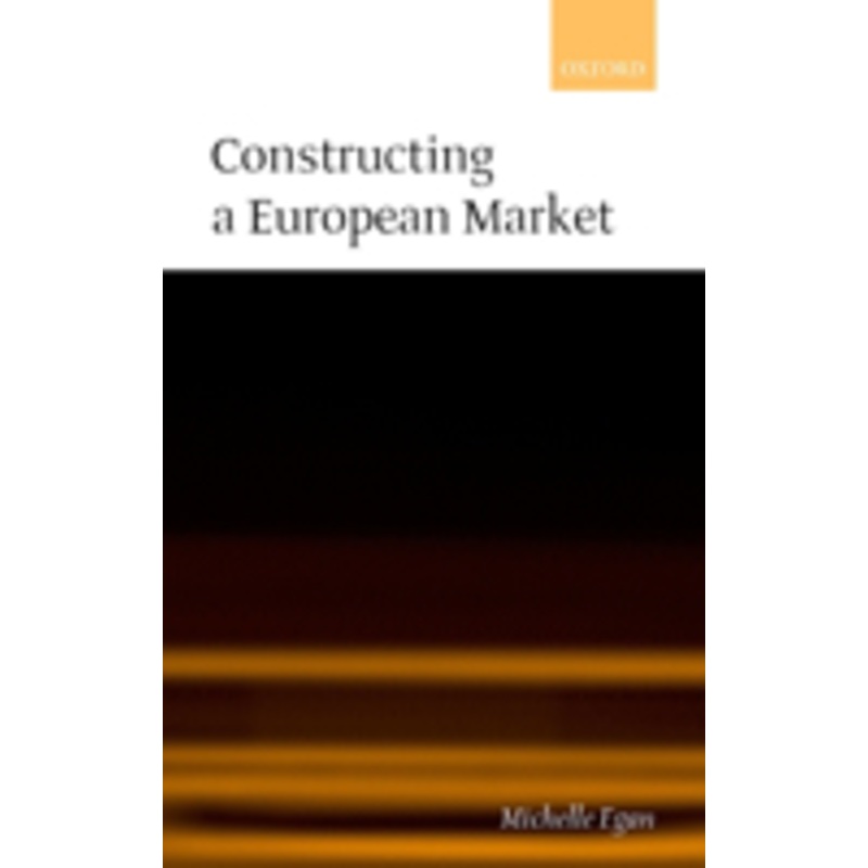 constructing a european market: standards, regulation, and governance
