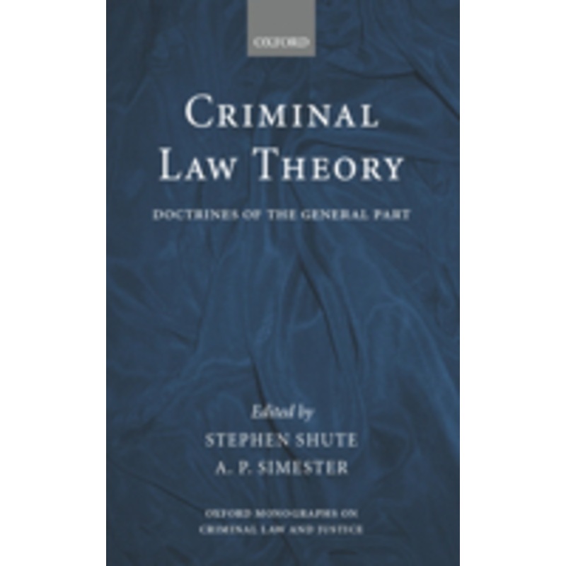 criminal law theory: doctrines of the general part