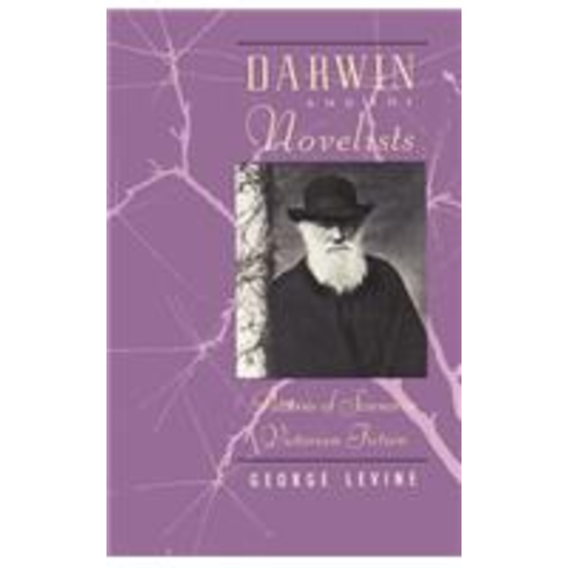 darwin and the novelists: patterns of science in victorian fiction