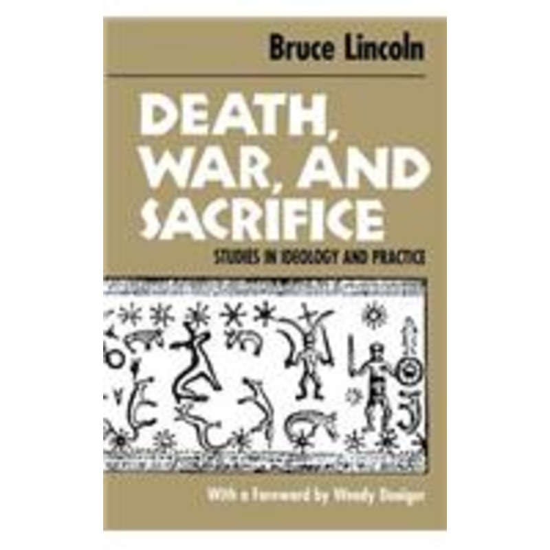 death, war, and sacrifice: studies in ideology & practice