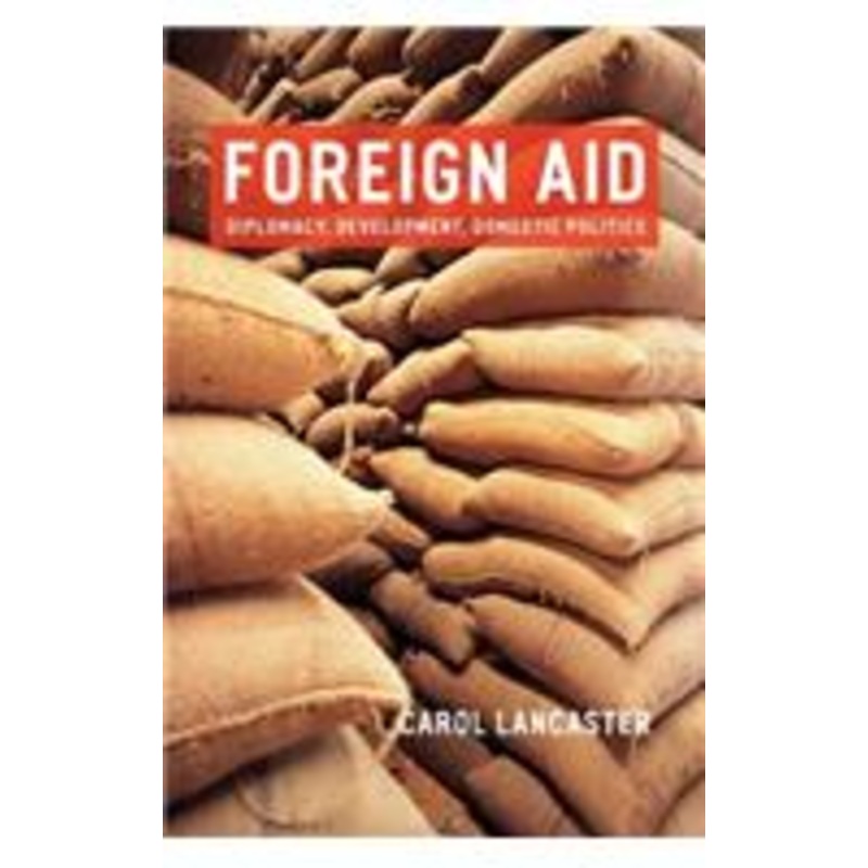 foreign aid: diplomacy, development, domestic politics