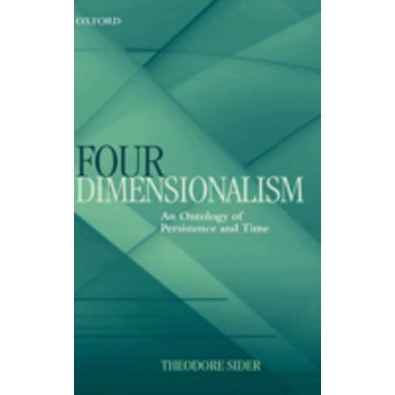 four-dimensionalism: an ontology of persistence and time