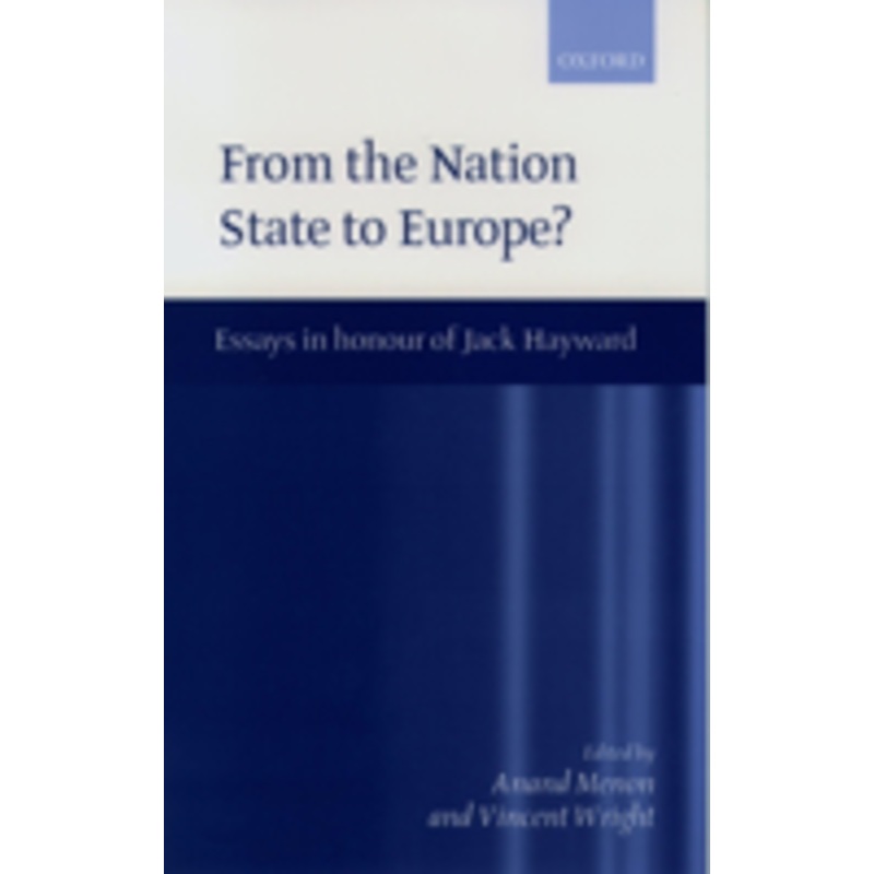 from the nation state to europe: essays in honour of jack hayward