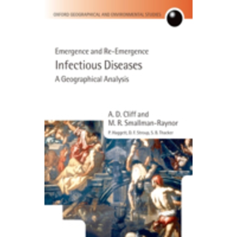 infectious diseases: a geographical analysis: a geographical analysis: emergence and re-emergence
